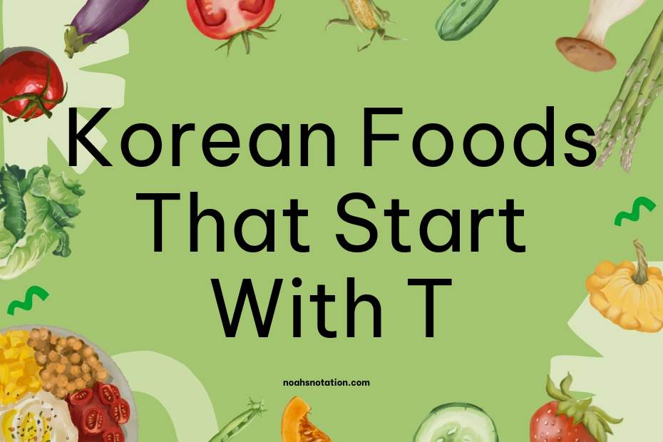 Korean Foods That Start With T