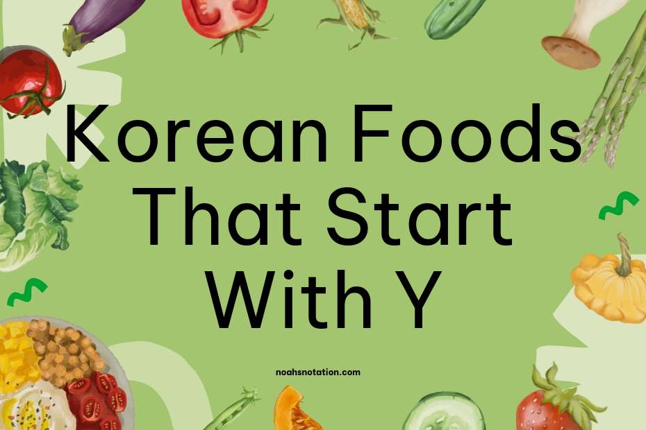Korean Foods That Start With Y