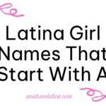 Latina Girl Names That Start With A