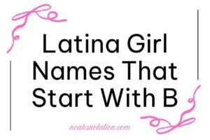Latina Girl Names That Start With B