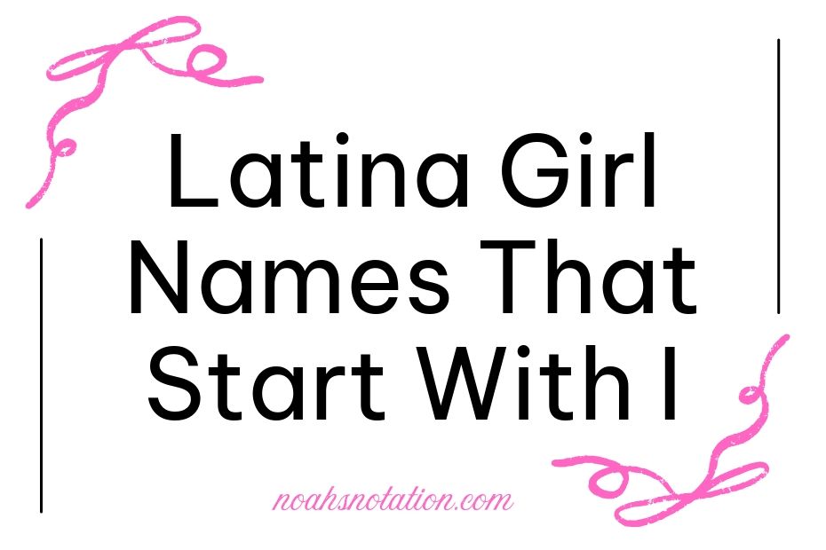 Latina Girl Names That Start With I