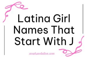 Latina Girl Names That Start With J