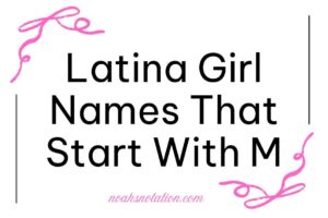 Latina Girl Names That Start With M