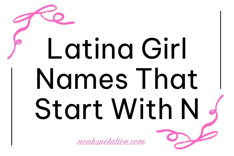 Latina Girl Names That Start With N