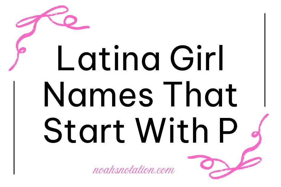 Latina Girl Names That Start With P