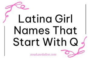Latina Girl Names That Start With Q