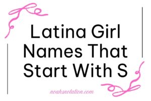 Latina Girl Names That Start With S