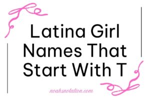 Latina Girl Names That Start With T