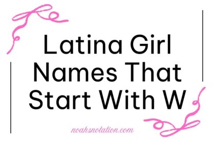 Latina Girl Names That Start With W