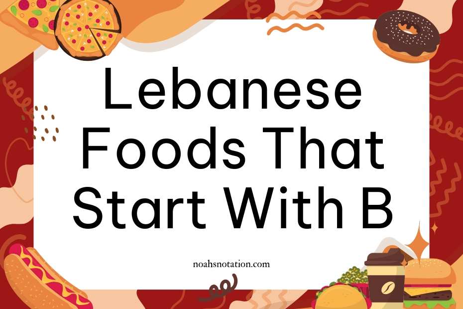 Lebanese foods that start with B