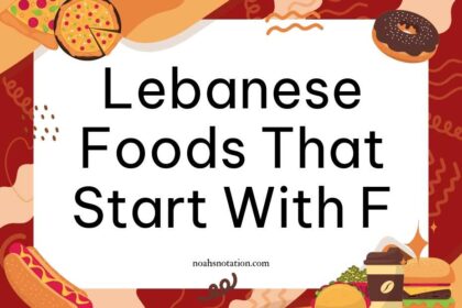 Lebanese-Foods-That-Start-With-F