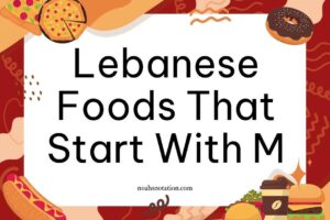 Lebanese foods that start with M