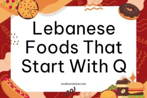 Lebanese foods that start with Q