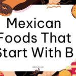 Mexican Foods That Start With B