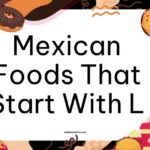 Mexican Foods That Start With L