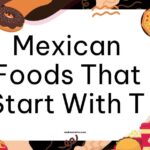 Mexican Foods That Start With T