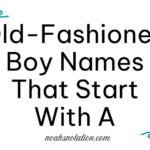 Old-Fashioned Boy Names That Start With A