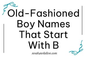 Old-Fashioned Boy Names That Start With B