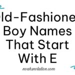 Old-Fashioned Boy Names That Start With E