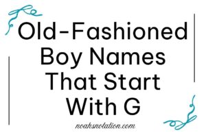 Old-Fashioned Boy Names That Start With G
