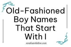 Old-Fashioned Boy Names That Start With I