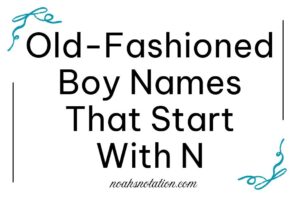 Old-Fashioned Boy Names That Start With N