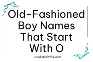 Old-Fashioned Boy Names That Start With O