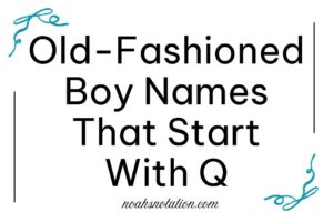 Old-Fashioned Boy Names That Start With Q