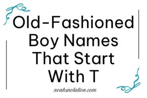 Old-Fashioned Boy Names That Start With T