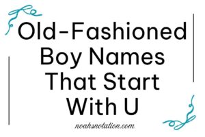 Old-Fashioned Boy Names That Start With U