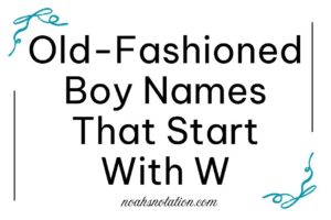 Old-Fashioned Boy Names That Start With W