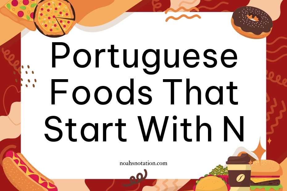 Portuguese foods that start with N
