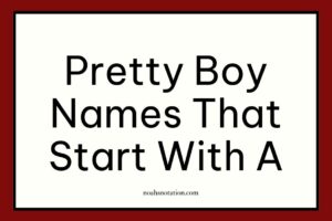 Pretty boy names that start with A