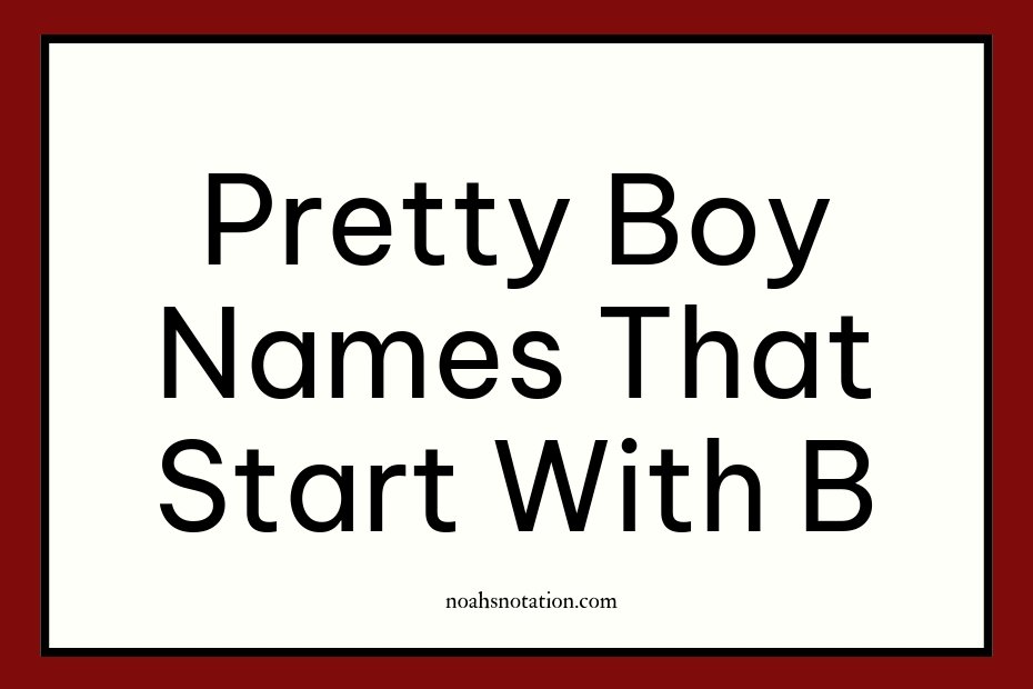 pretty boy names that start with B