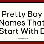 pretty boy names that start with E