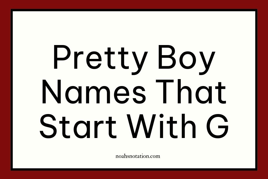 pretty boy names that start with G