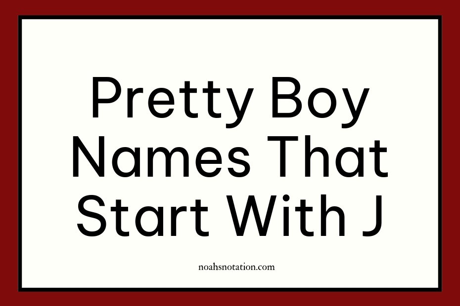 pretty boy names that start with J