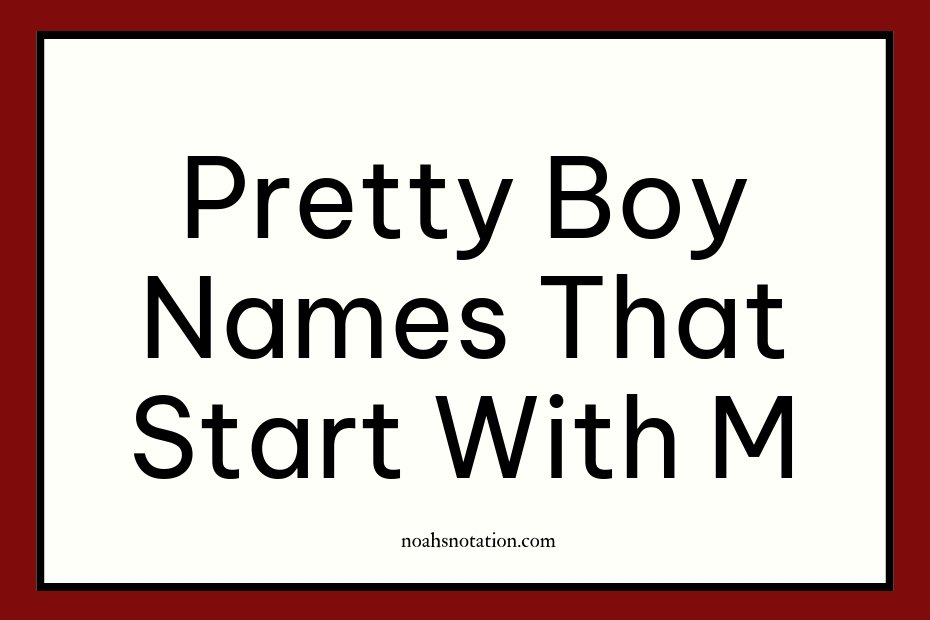 pretty boy names that start with M