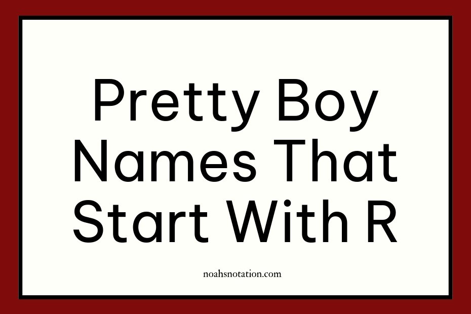 pretty boy names that start with R