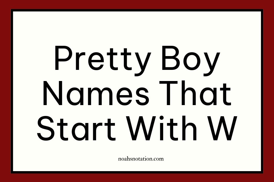 pretty boy names that start with W