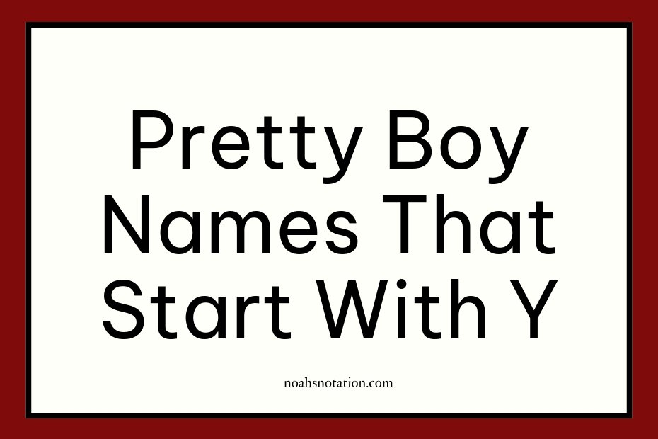 pretty boy names that start with Y