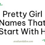 pretty girl names that start with H