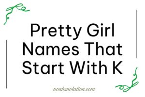 pretty girl names that start with K