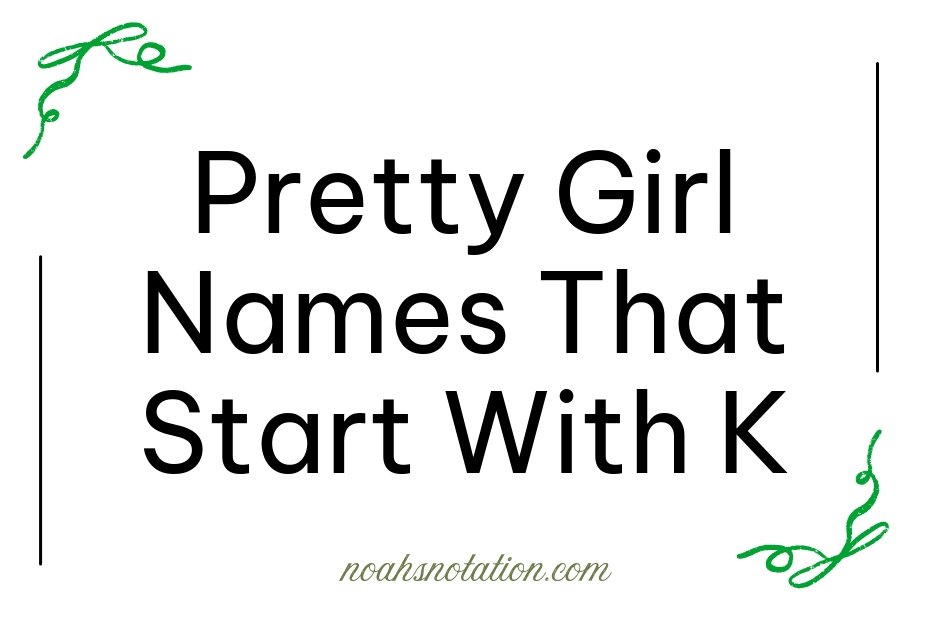 pretty girl names that start with K