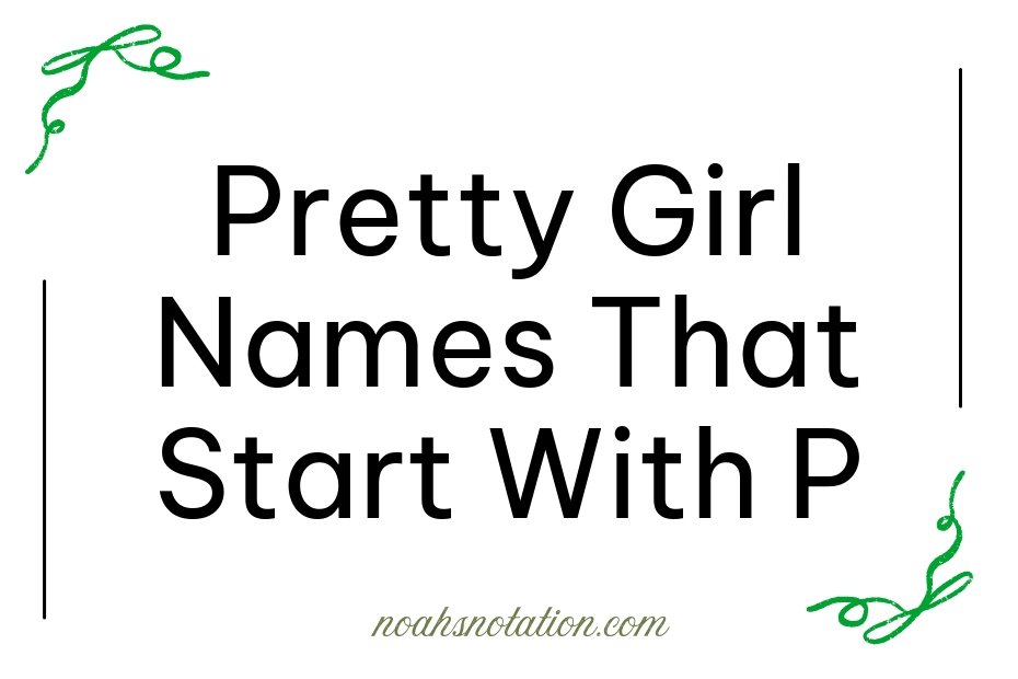 pretty girl names that start with P