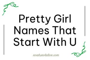 pretty girl names that start with U
