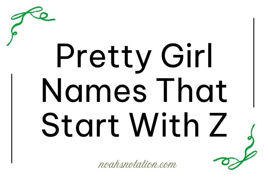 pretty girl names that start with Z