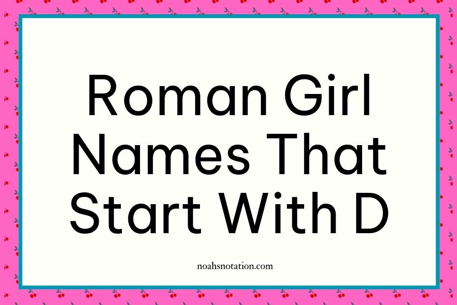 Roman girl names that start with D