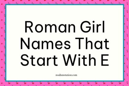 Roman girl names that start with E
