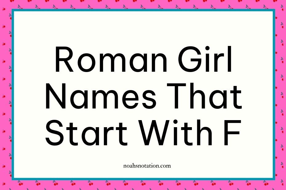 Roman girl names that start with F
